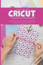 Cricut Maker For Beginners