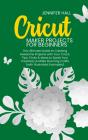 Cricut Maker Projects For Beginners - Preview