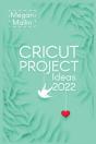 Cricut Project Ideas 2022 - Preview