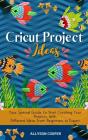 Cricut Project Ideas - Preview