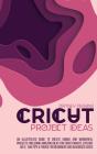 Cricut Project Ideas - Preview