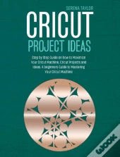 Cricut Project Ideas: Step By Step Guide