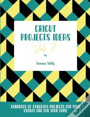Cricut Project Ideas Vol.2