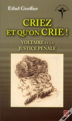 Capa do artigo Criez Et Qu'On Crie ! Voltaire Et La Justice Pénale