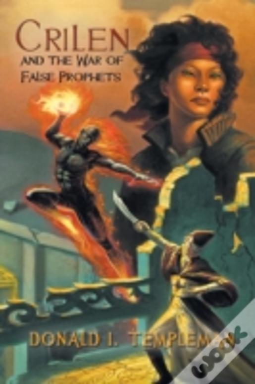 Crilen And The War Of False Prophets