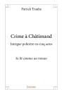 Crime À Châtimand : Intrigue Policière En Cinq Actesse Lit Comme Un Roman - Preview