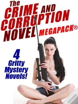 Capa do artigo Crime And Corruption Novel Megapack(R): 4 Gritty Crime Novels