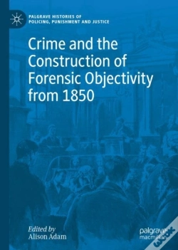 Capa do artigo Crime And The Construction Of Forensic Objectivity From 1850