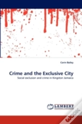 Crime And The Exclusive City