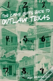 Crime Buff'S Guide To Outlaw Texas