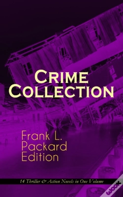Capa do artigo Crime Collection - Frank L. Packard Edition: 14 Thriller & Action Novels In One Volume