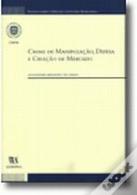 Crime de Manipulação, Defesa e Criação de Mercado