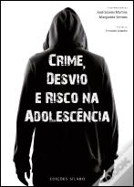 Crime, Desvio e Risco na Adolescência