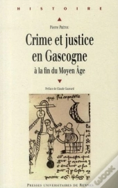 Crime Et Justice En Gascogne À La Fin Du Moyen Age