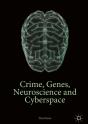 Crime, Genes, Neuroscience And Cyberspace - Preview