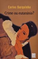 Crime ou Eutanásia?