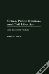 Crime, Public Opinion, And Civil Liberties
