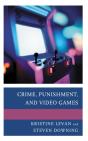 Crime, Punishment, And Video Games - Preview