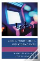 Crime, Punishment, And Video Games