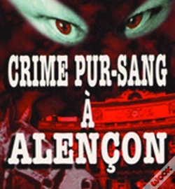 Capa do artigo Crime Pur-Sang A Alencon