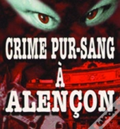 Capa do artigo Crime Pur-Sang A Alencon