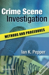 Crime Scene Investigation: Methods And Procedures