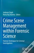 Crime Scene Management Within Forensic Science