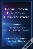 Crime, Second Chances, And Human Services