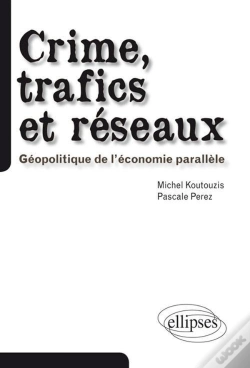 Capa do artigo Crime, Trafics Et Réseaux. Géopolitique De L'Économie Parallèle