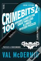 Crimebits 2: 100 Opening Gambits For Great Thrillers & Linked Mystery Puzzles