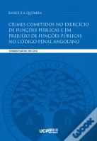 Crimes Cometidos no Exercício de Funções Públicas e em Prejuízo de Funções Públicas no Código Penal Angolano