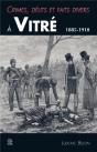 Crimes, Delits Et Faits Divers A Vitre 1885-1910 - Preview