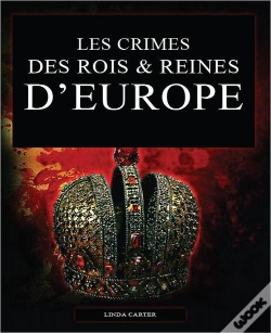 Capa do artigo Crimes Des Rois Et Reines D'Europe