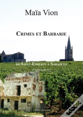 Crimes Et Barbaries De St Emilion A Sara