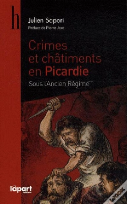 Capa do artigo Crimes Et Châtiments En Picardie Sous L'Ancien Régime