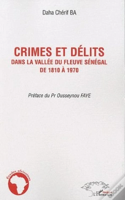 Capa do artigo Crimes Et Délits Dans La Vallée Du Fleuve Sénégal De 1810 A 1970