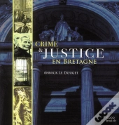Crimes Et Justice En Bretagne