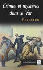 Crimes Et Mysteres Dans Le Var Il Y A Cent Ans - Preview