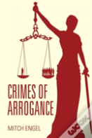 Crimes Of Arrogance