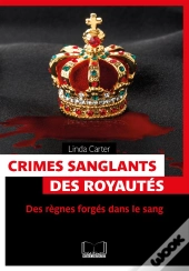 Crimes Sanglants Des Royautes