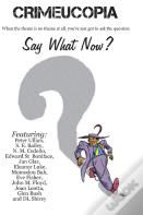 Crimeucopia - Say What Now?