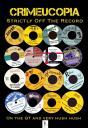Crimeucopia - Strictly Off The Record - Preview
