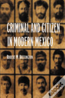 Criminal And Citizen In Modern Mexico
