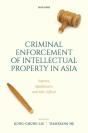 Criminal Intellectual Property Enforcement In Asia - Preview