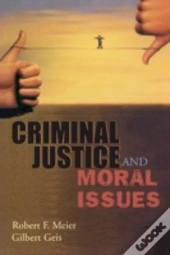 Criminal Justice And Moral Issues