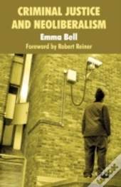 Criminal Justice And Neoliberalism