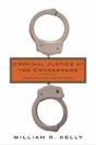 Criminal Justice At The Crossroads - Preview