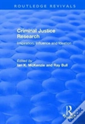 Criminal Justice Research: Inspiration Influence And Ideation