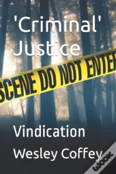 'Criminal' Justice: Vindication