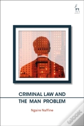 Criminal Law And The Man Problem